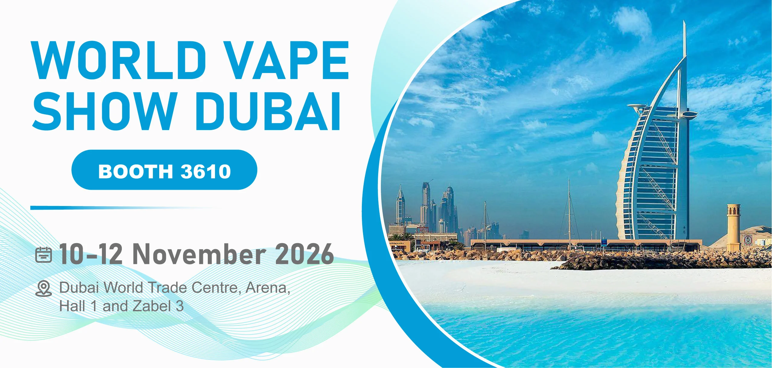 World Vape Show Dubai 2026, Booth 3610, 10-12 Nov, Dubai World Trade Centre